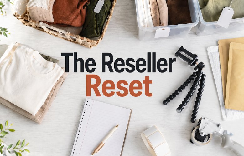 The Reseller Reset: 7 Small Changes That Can Instantly Boost Your Sales